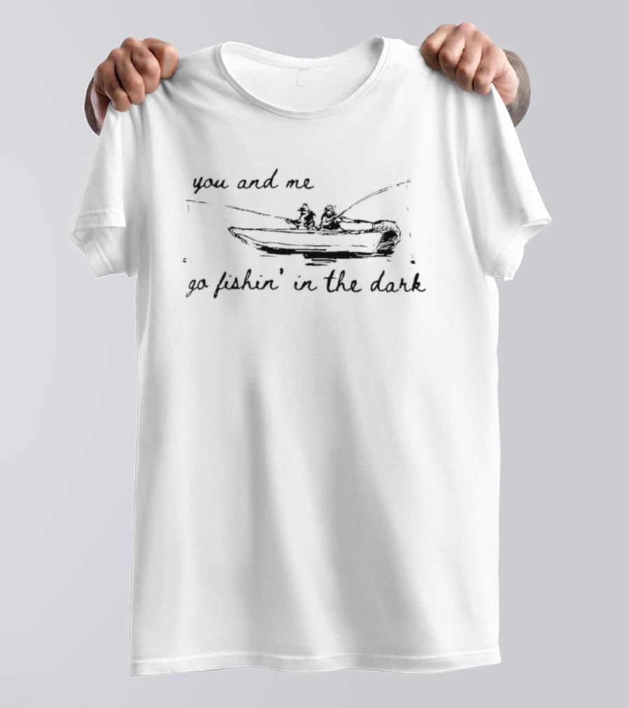 You And Me Go Fishin In The Dark Boat Sketch T-Shirt