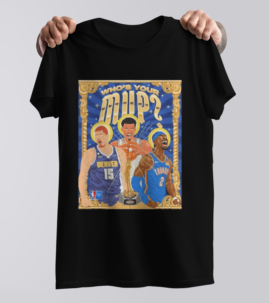 Who's Your MVP Nikola Jokić Victor Wemby Shai Denver NBA Thunder T-Shirt