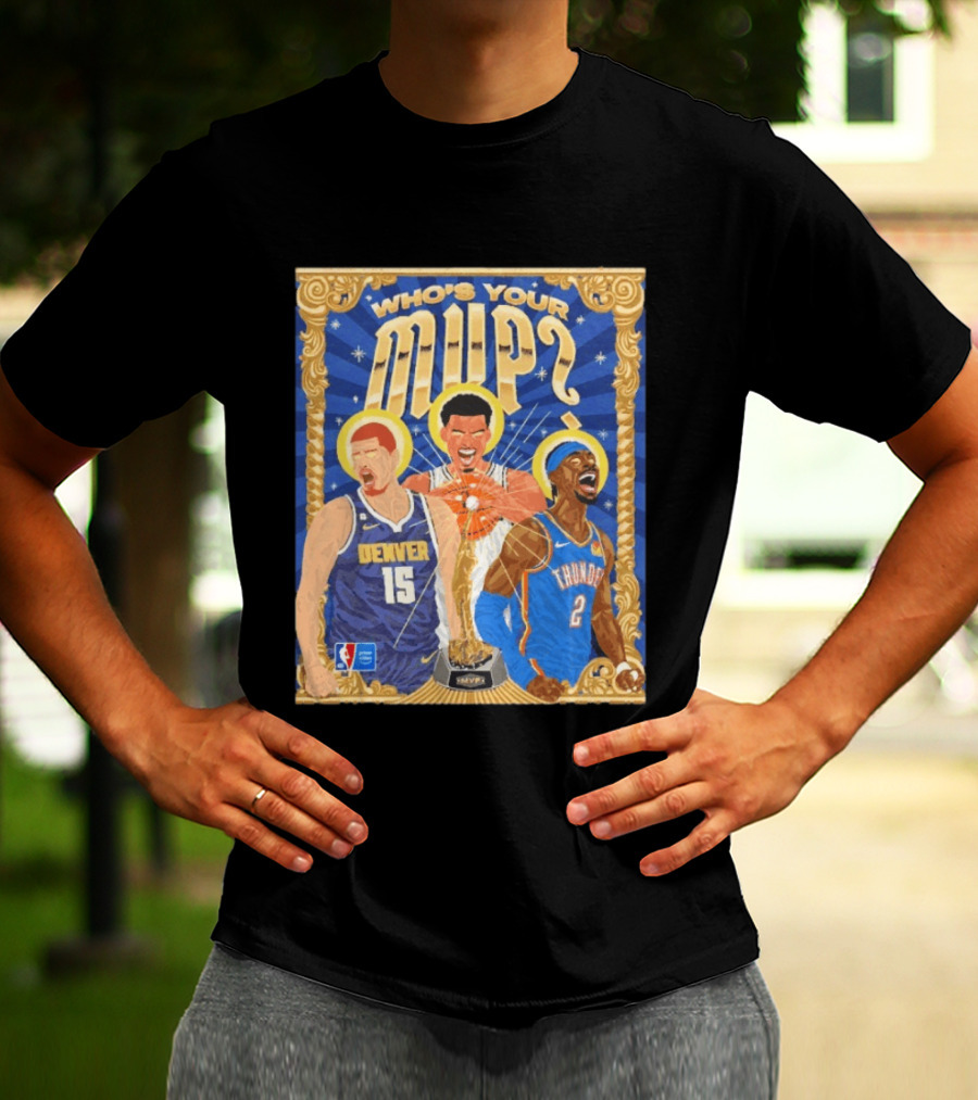 Who's Your MVP Nikola Jokić Victor Wemby Shai Denver NBA Thunder T-Shirt