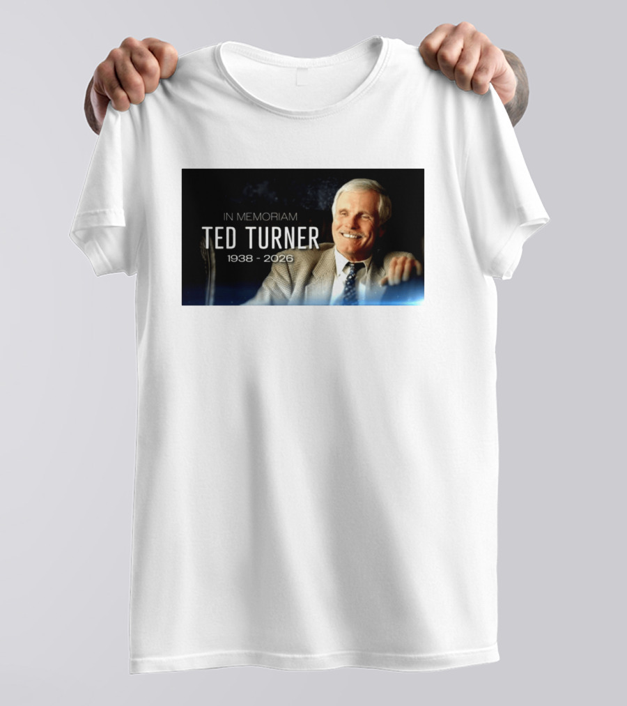 In Memoriam Ted Turner 1938 2026 T-Shirt