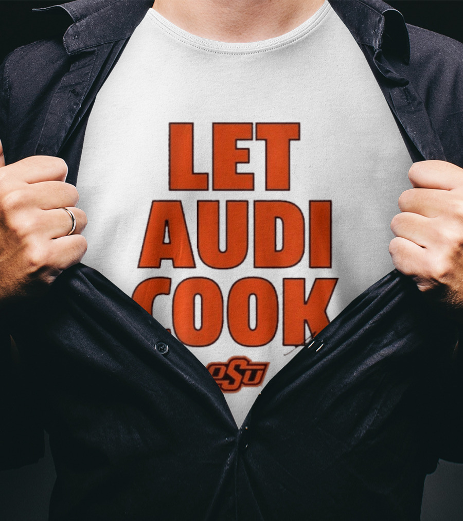 Oklahoma State Basketball Let Audi Cook OSU Audi Crooks T-Shirt