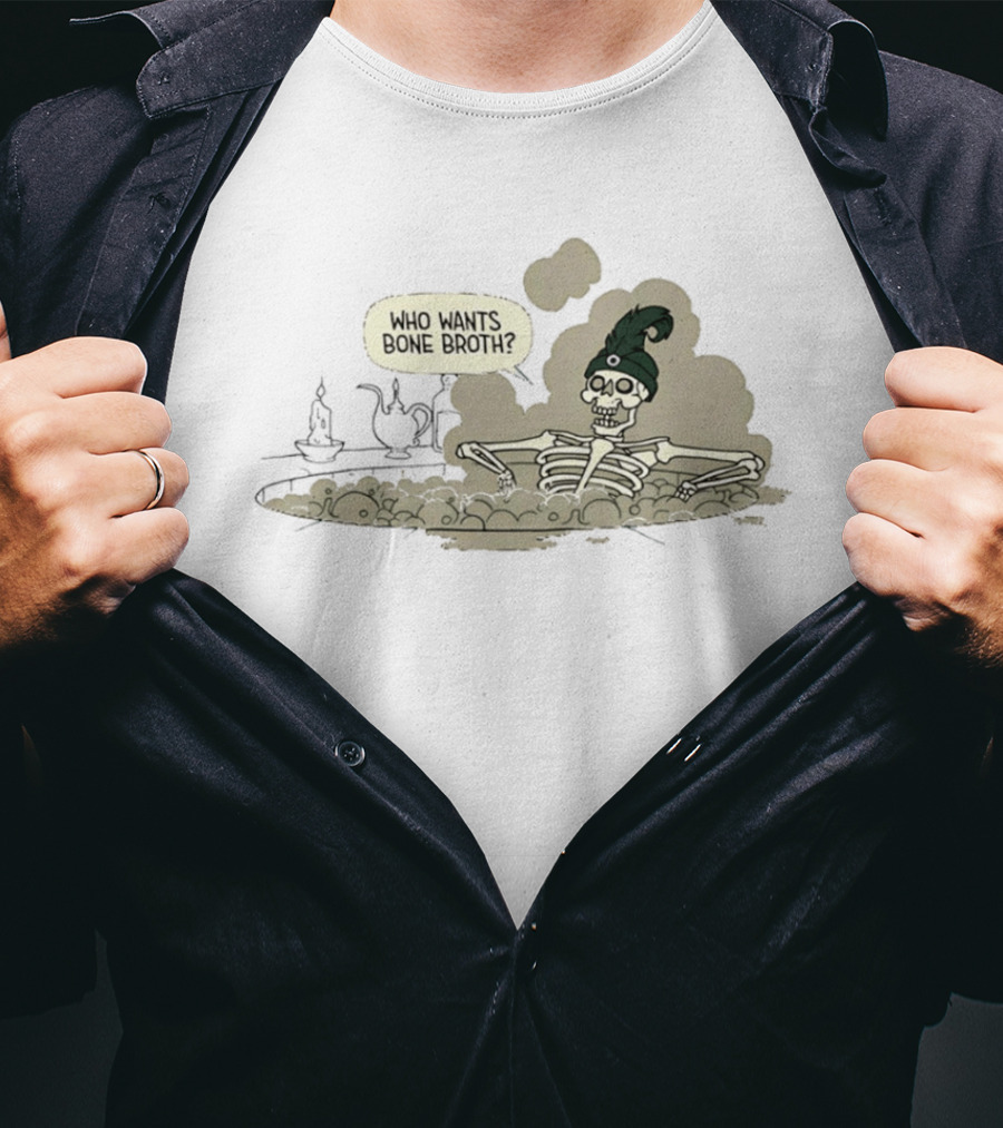 Who Wants Bone Broth Skeleton With Teapot T-Shirt