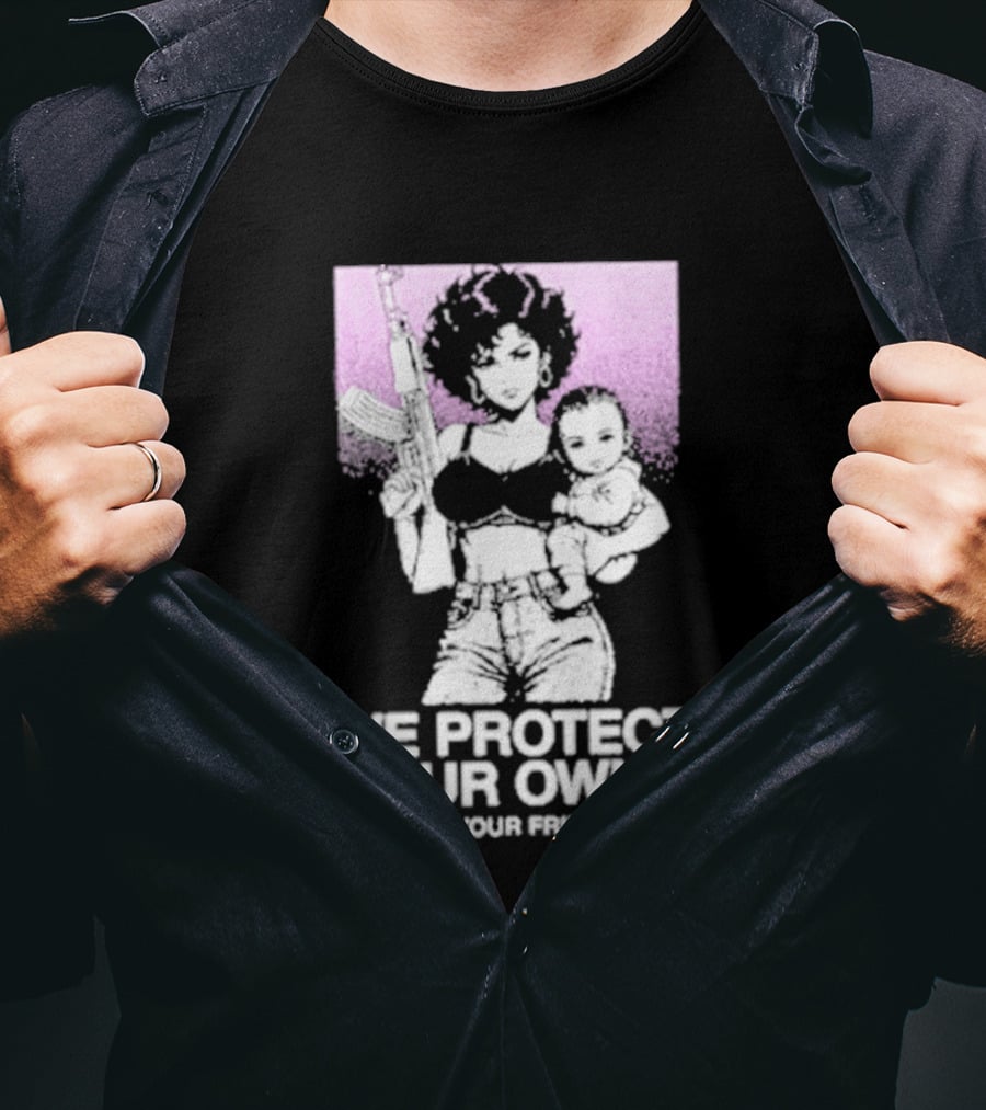 We Protect Our Own Arm Your Friends Empowerment T-Shirt