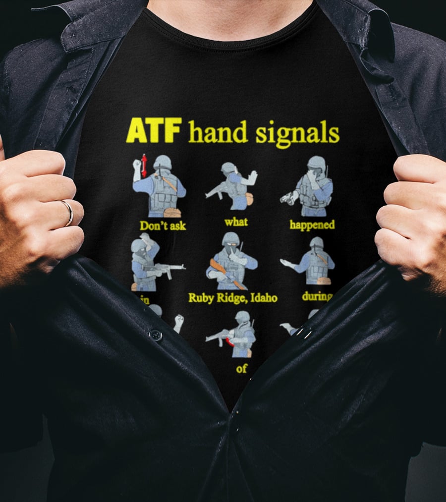 ATF Hand Signals Ruby Ridge Idaho August 1992 T-Shirt