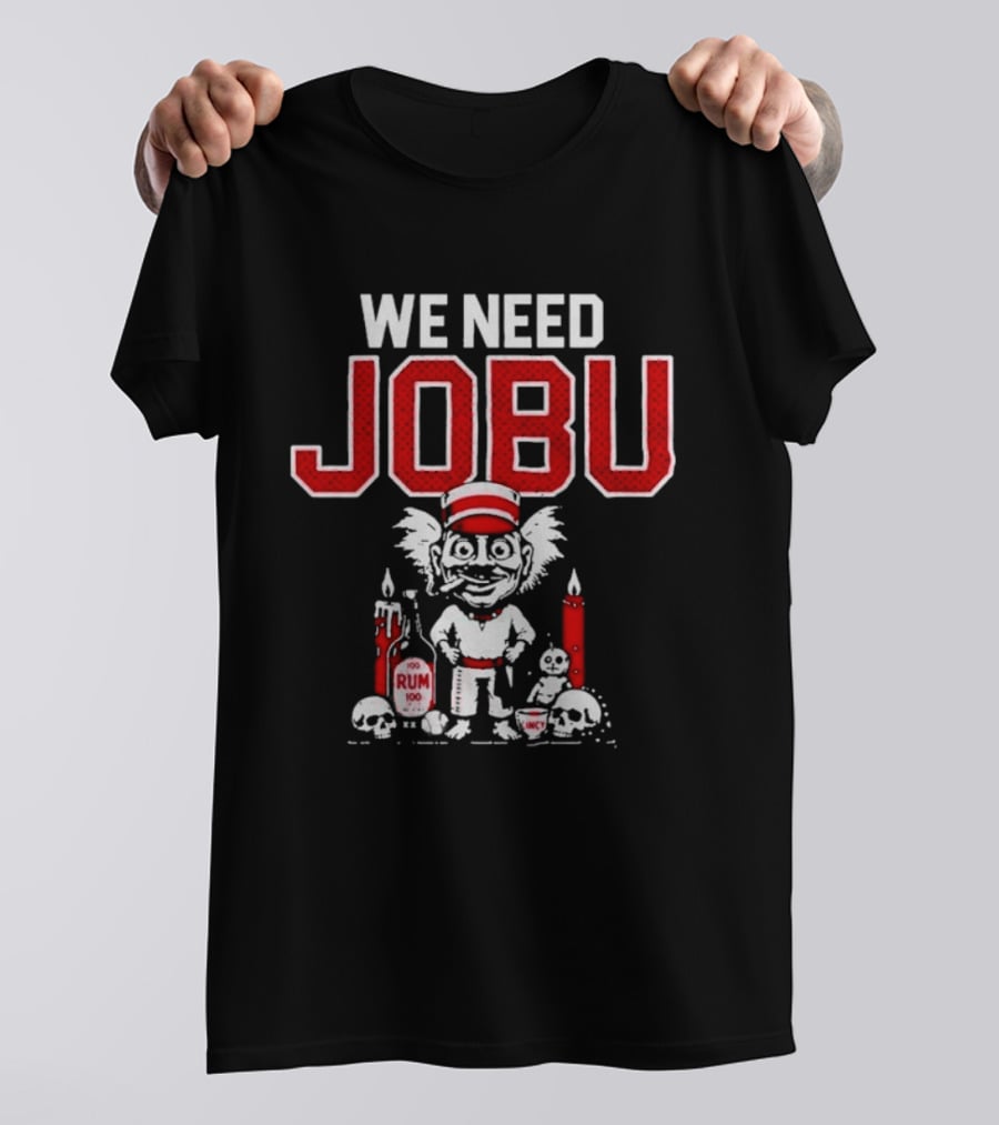 Cincinnati Reds We Need Jobu Rum Candles Baseball T-Shirt