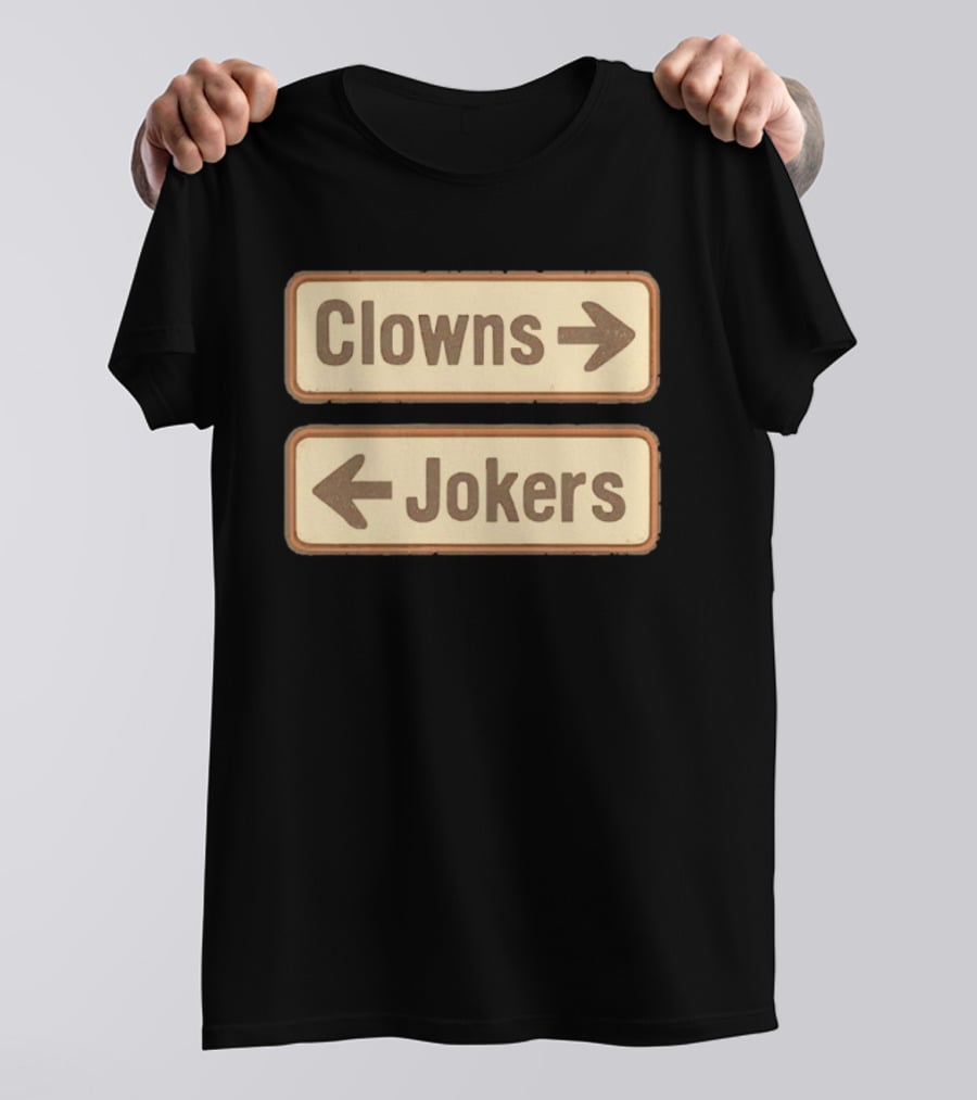 Clowns Jokers Directional Signs Vintage Humor T-Shirt