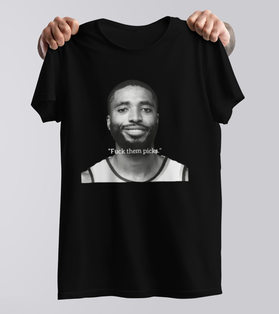 Mikal Bridges "Fuck Them Picks T-Shirt