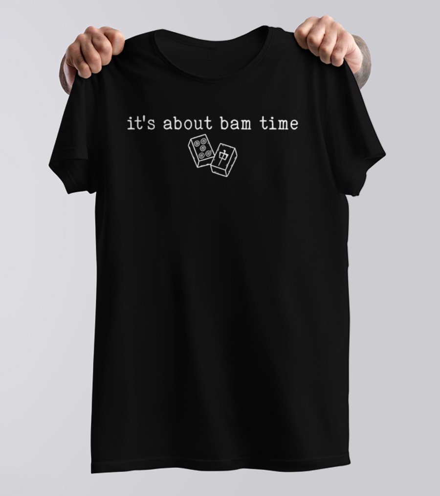 It's About Bam Time LEGO Dice T-Shirt