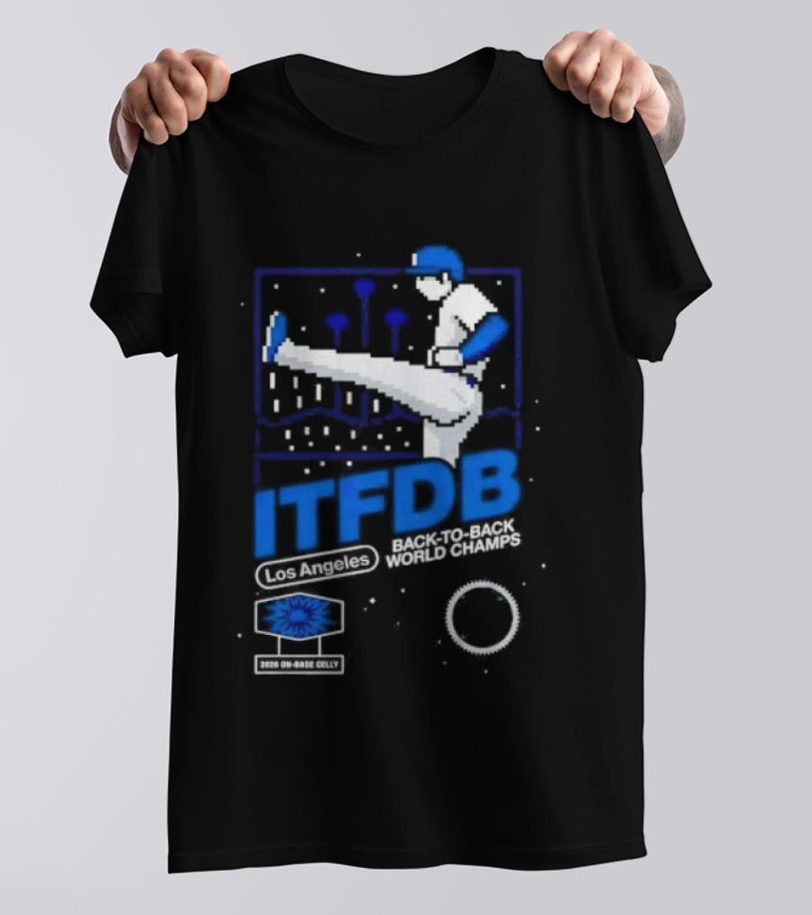 Los Angeles Dodgers ITFDB Kick Celly Back To Back World Champs T-Shirt
