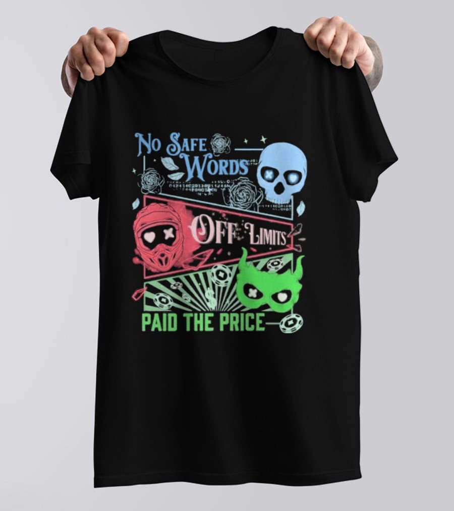 No Safe Words Off Limits Masked Men Paid The Price T-Shirt