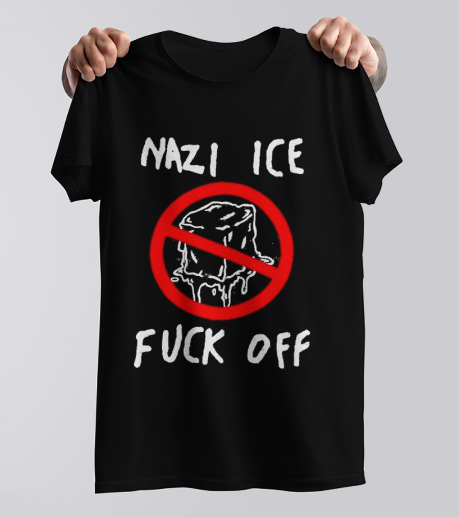 Nazi Ice Fuck Off Symbol Anti Ice Cube Message T-Shirt