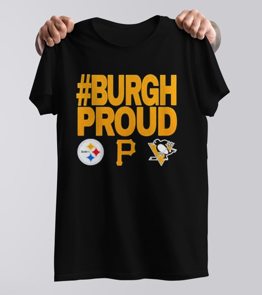 #Burgh Proud Pittsburgh Pirates 2026 Steelers Penguins T-Shirt
