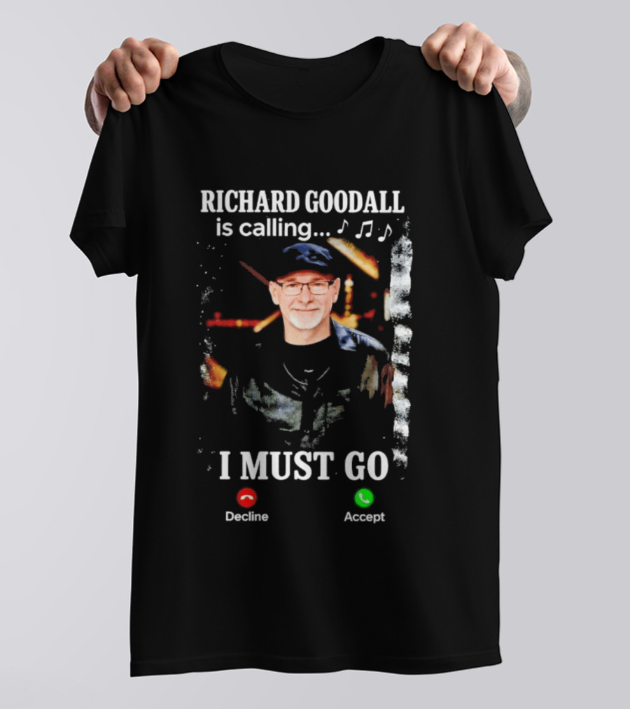 RICHARD GOODALL Is Calling I MUST GO Decline Accept Music Notes T-Shirt