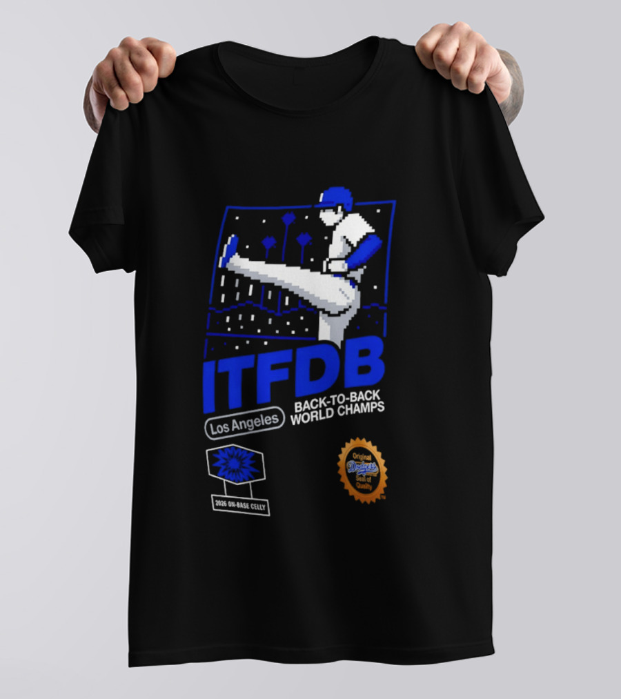 Los Angeles ITFDB Back To Back World Champs Dodgers T-Shirt