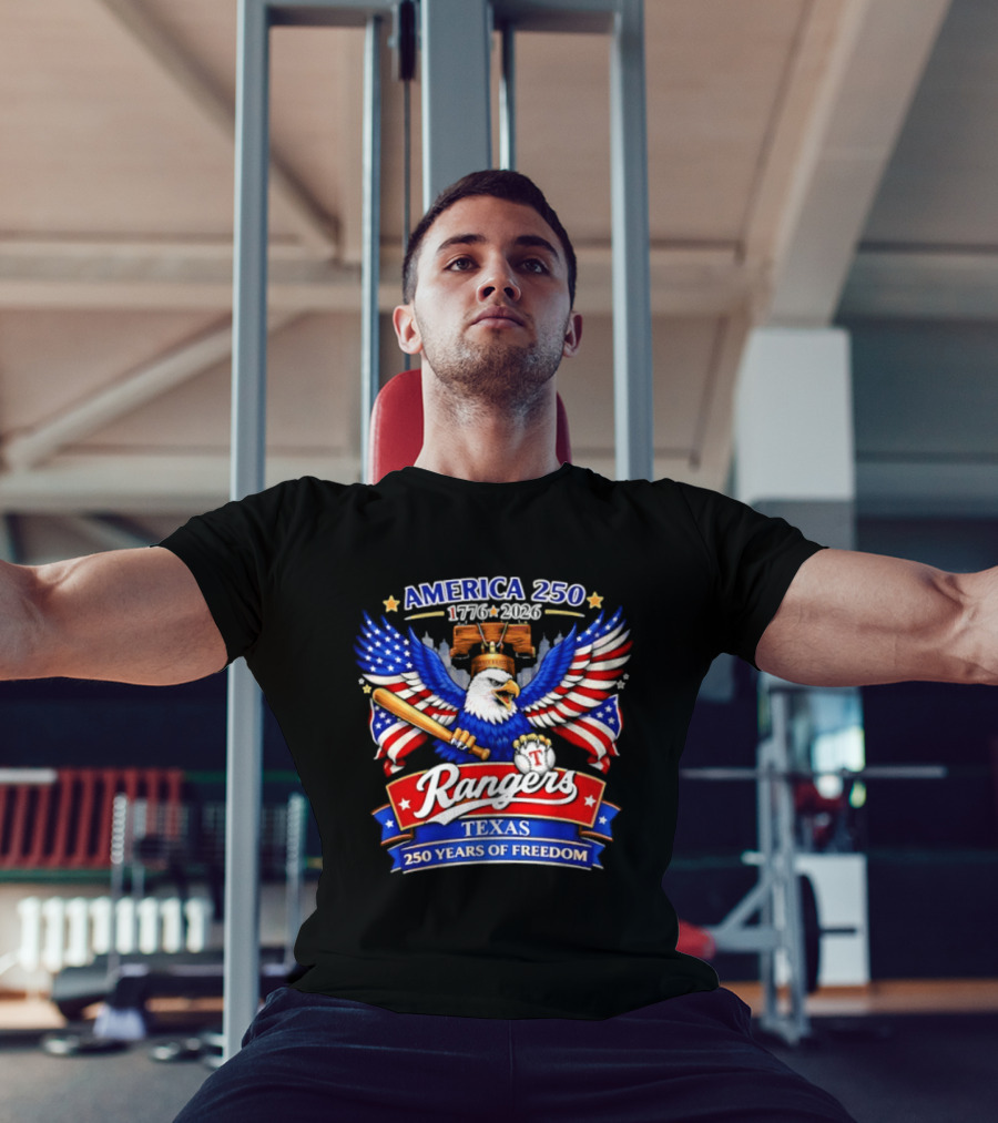 Texas Rangers America 250 Years Of Freedom 1776 2026 Bald Eagle Patriotic T-Shirt