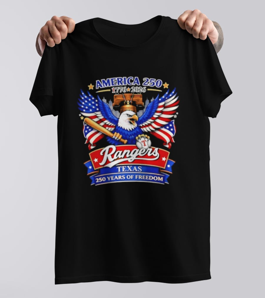 Texas Rangers America 250 Years Of Freedom 1776 2026 Bald Eagle Patriotic T-Shirt