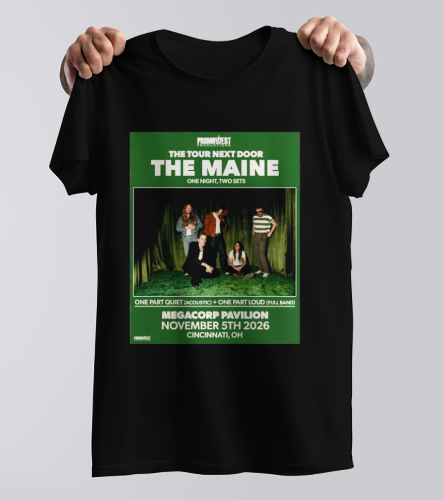 PromoWest Productions The Tour Next Door The Maine One Night Two Sets Megacorp Pavilion November 5th 2026 Cincinnati OH T-Shirt