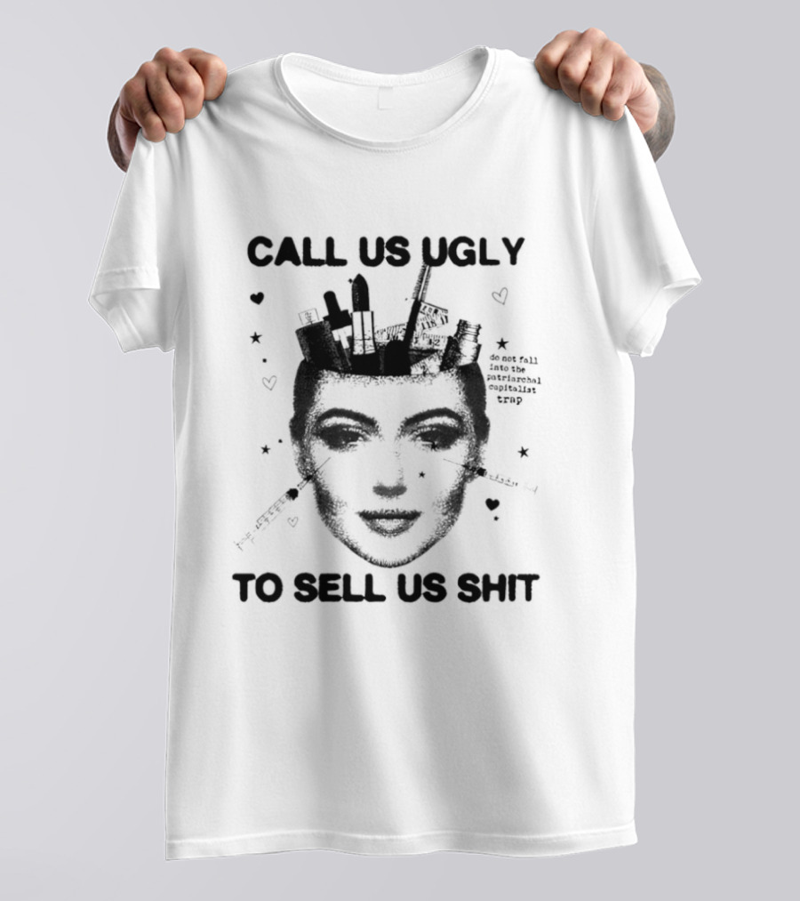 Call Us Ugly To Sell Us Shit Face Sketch With Stars And Hearts T-Shirt