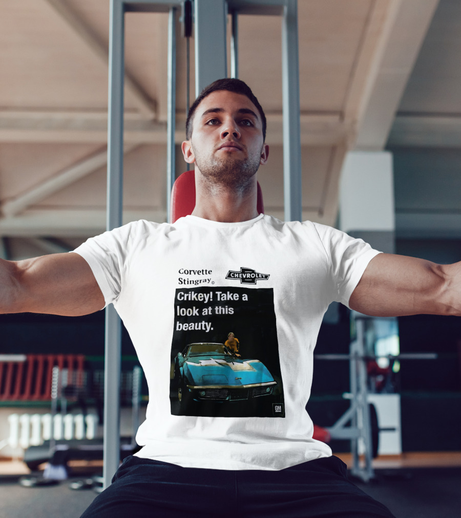 Chevrolet Corvette Stingray Crikey Take A Look At This Beauty T-Shirt
