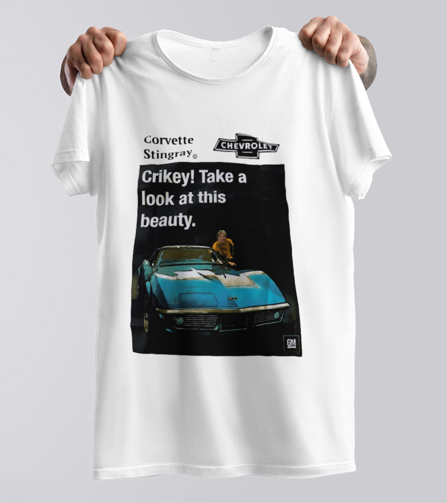 Chevrolet Corvette Stingray Crikey Take A Look At This Beauty T-Shirt