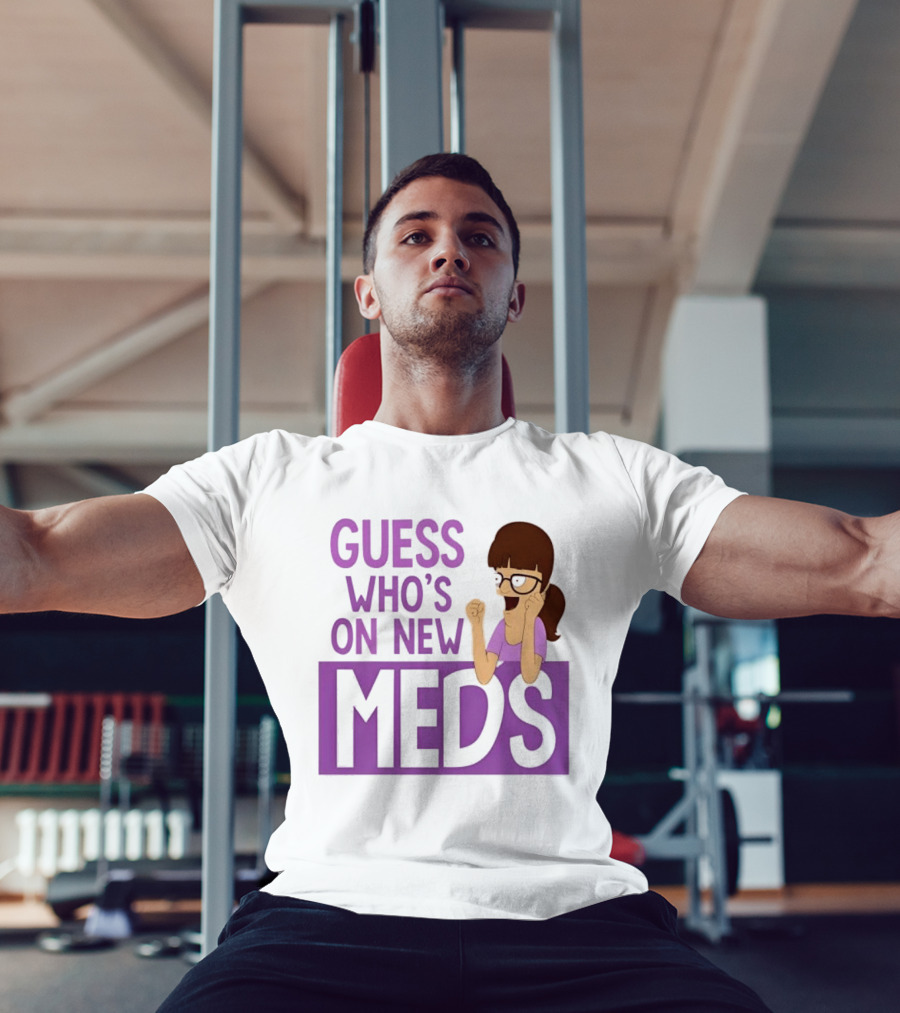 Guess Who's On New Meds Gayle Gennaro Reaction T-Shirt