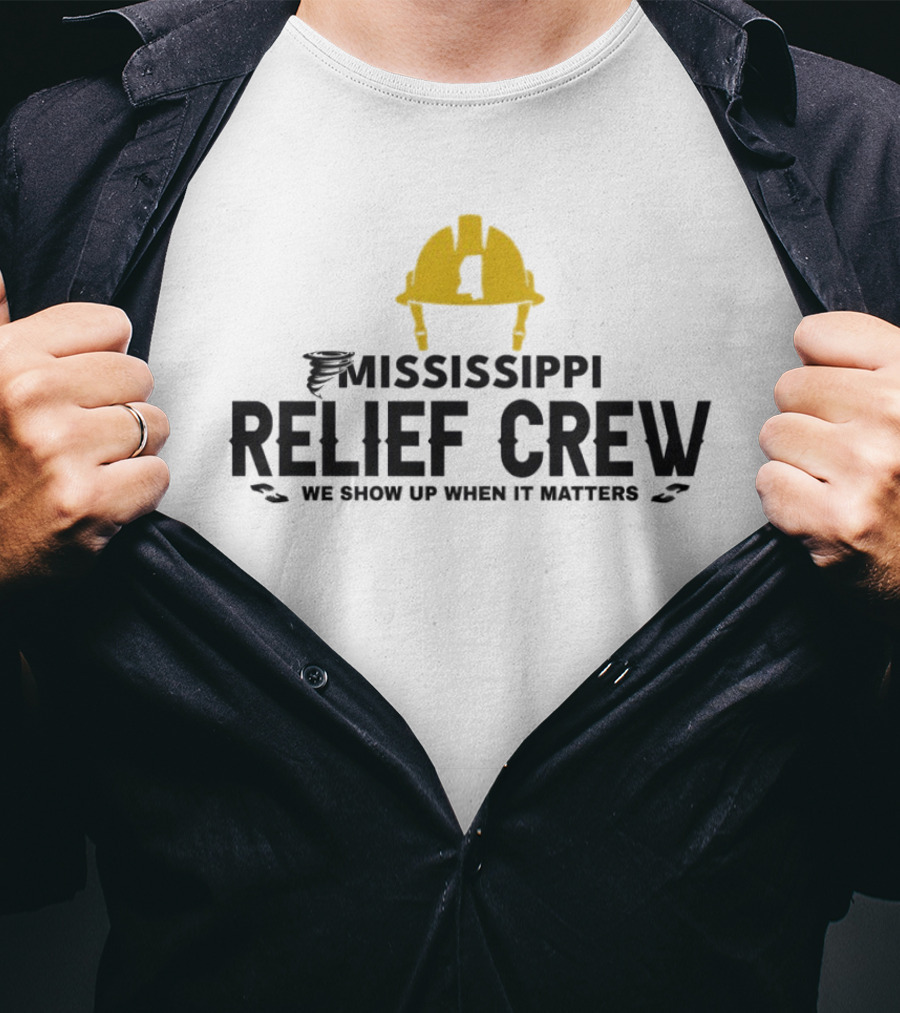 Mississippi Relief Crew We Show Up When It Matters Tornado Hard Hat T-Shirt
