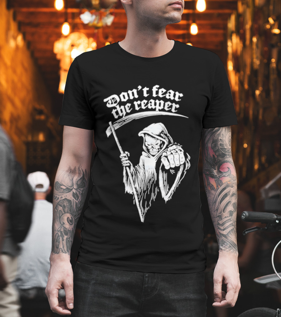 Don't Fear The Reaper Grim Reaper Scythe T-Shirt