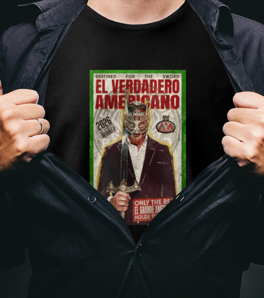 2026 Rey De Reyes Winner El Verdadero Americano El Grande Only The Real Holds The Sword AAA T-Shirt