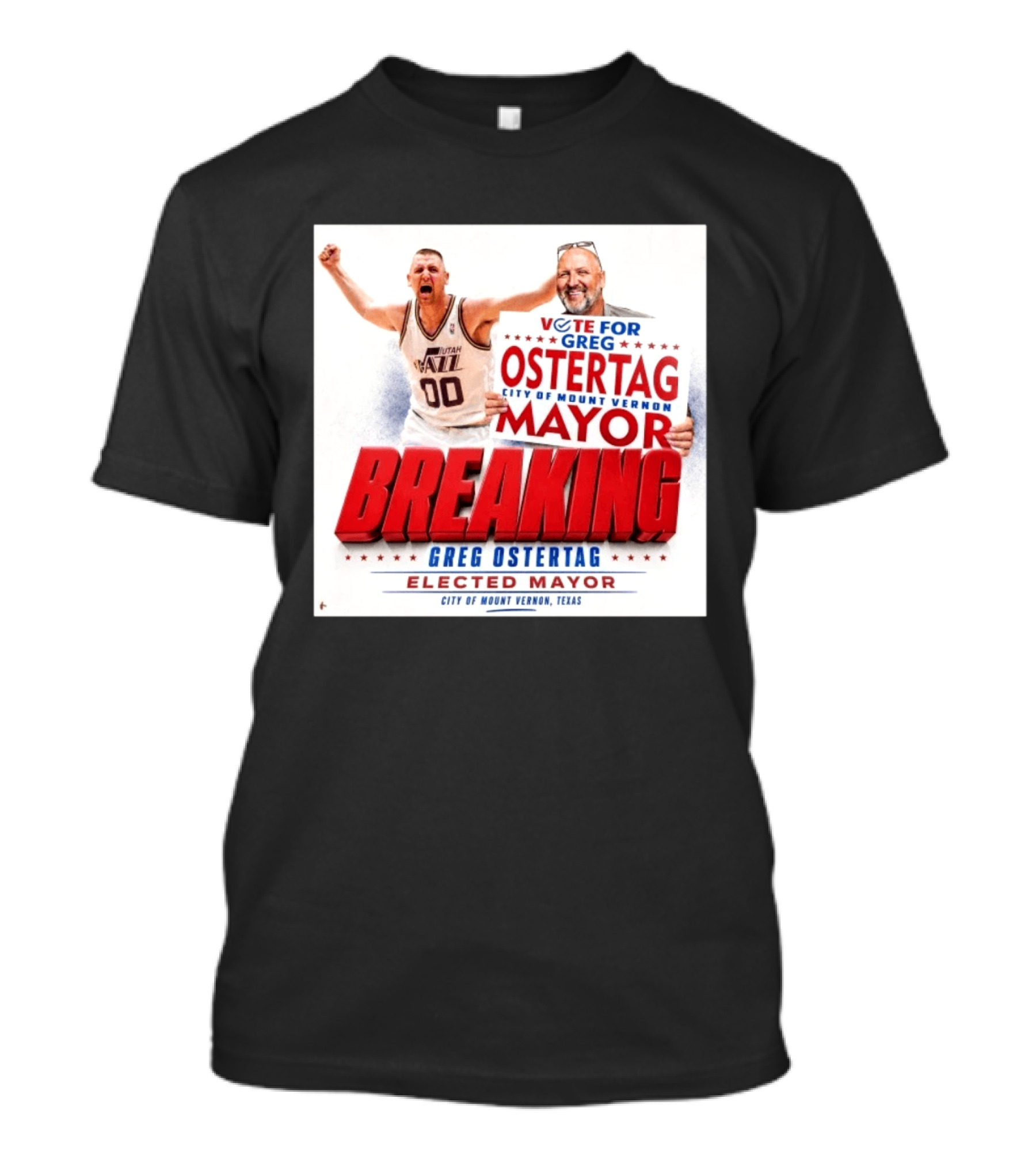 Vote For Greg Ostertag Elected Mayor City Of Mount Vernon Texas Breaking News T-Shirt
