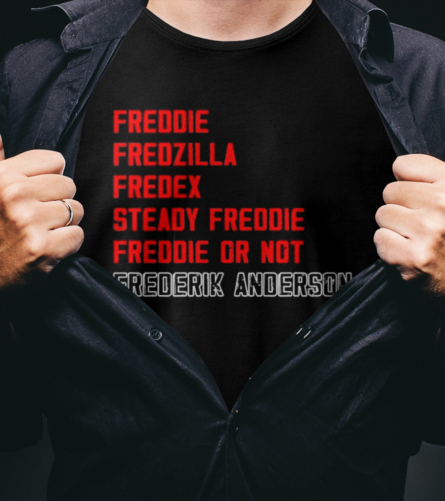 Frederik Andersen Freddie Fredzilla Fredex Steady Freddie Or Not Carolina Hurricanes T-Shirt