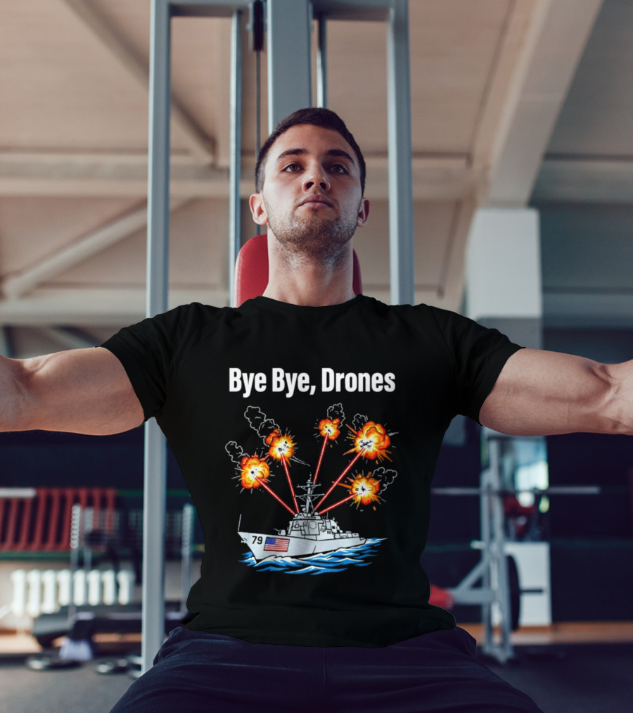 USS Oscar Austin DDG 79 Bye Bye Drones Navy Vessel Explosions T-Shirt