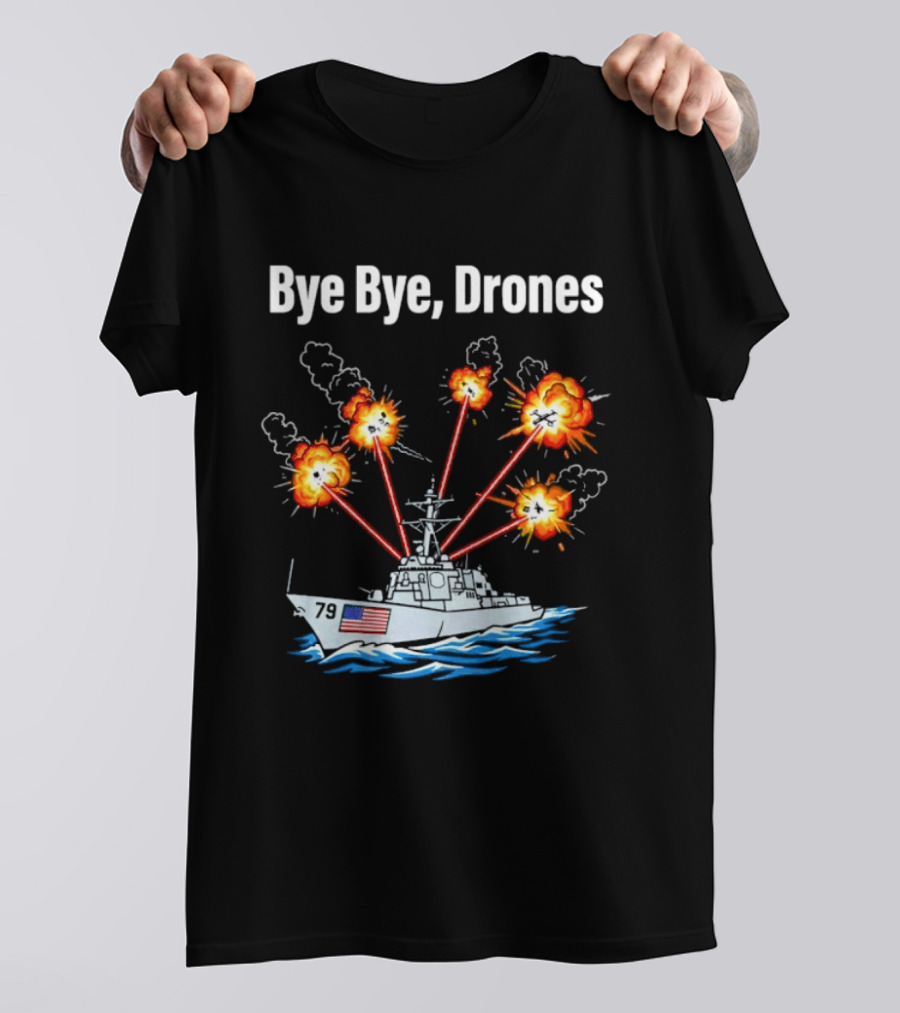 USS Oscar Austin DDG 79 Bye Bye Drones Navy Vessel Explosions T-Shirt