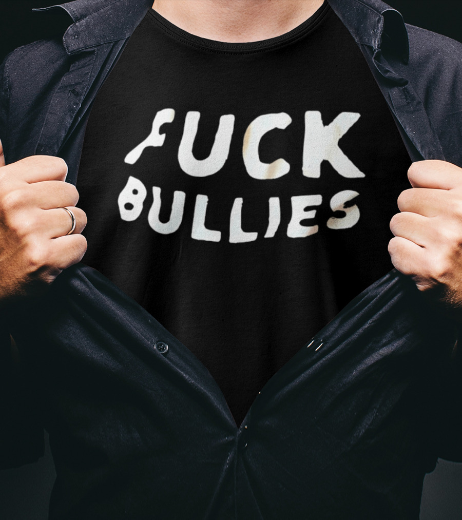 F*** Bullies Anti Bullying Empowerment Message T-Shirt