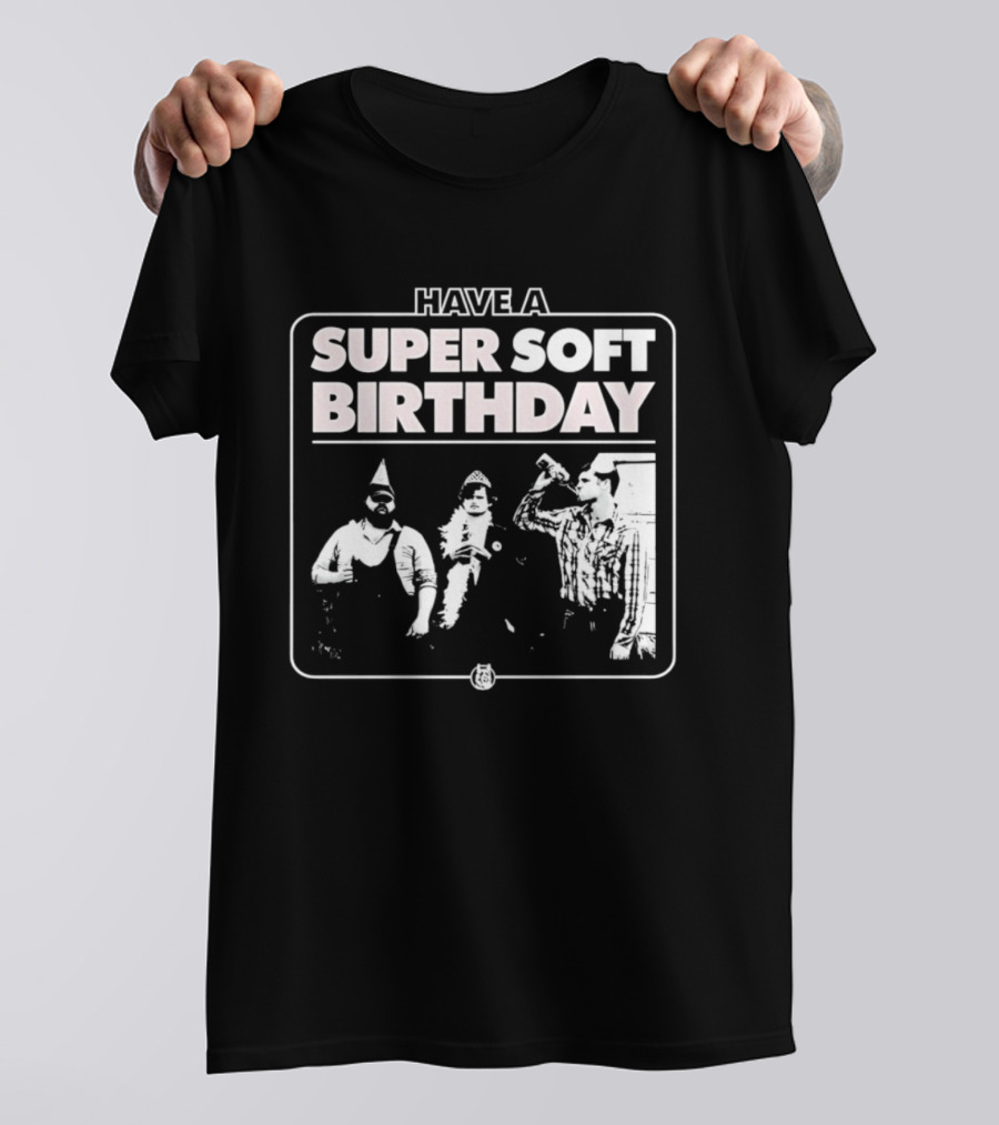 Have A Super Soft Birthday Party Celebration T-Shirt