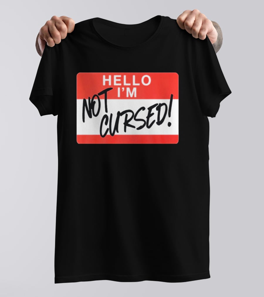 Hello I'm Not Cursed Funny Name Tag T-Shirt