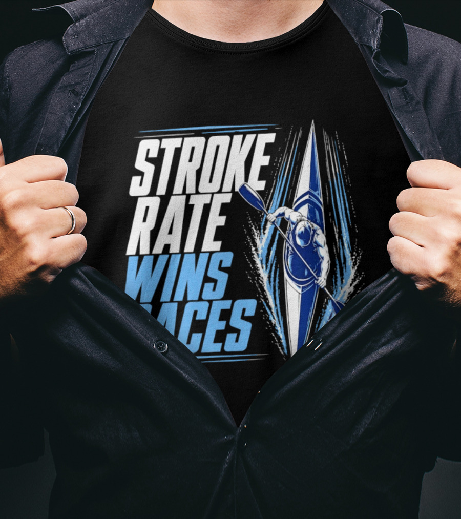 Stroke Rate Wins Races Kayak Paddle Power Motivation T-Shirt
