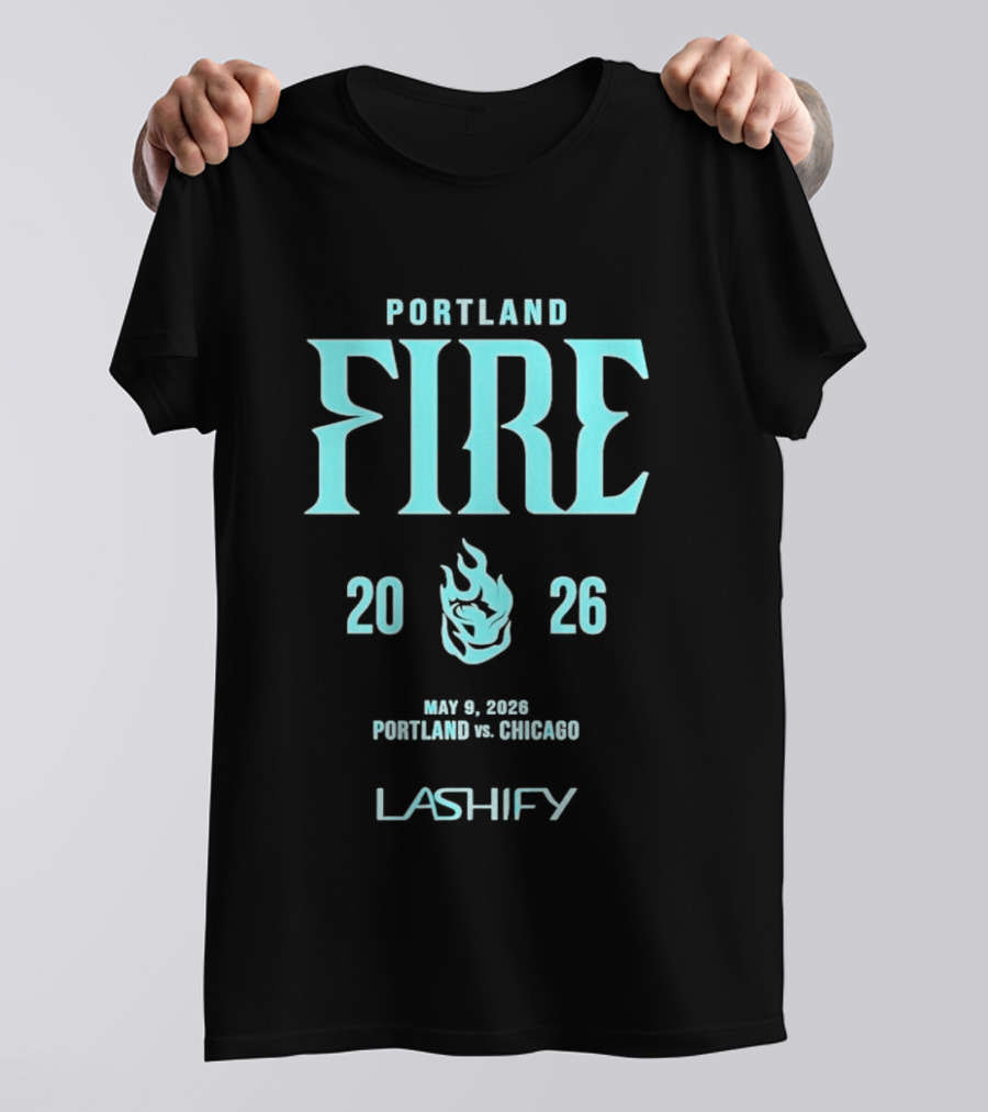 Portland Fire 2026 May 9 Portland Vs Chicago Lashify T-Shirt