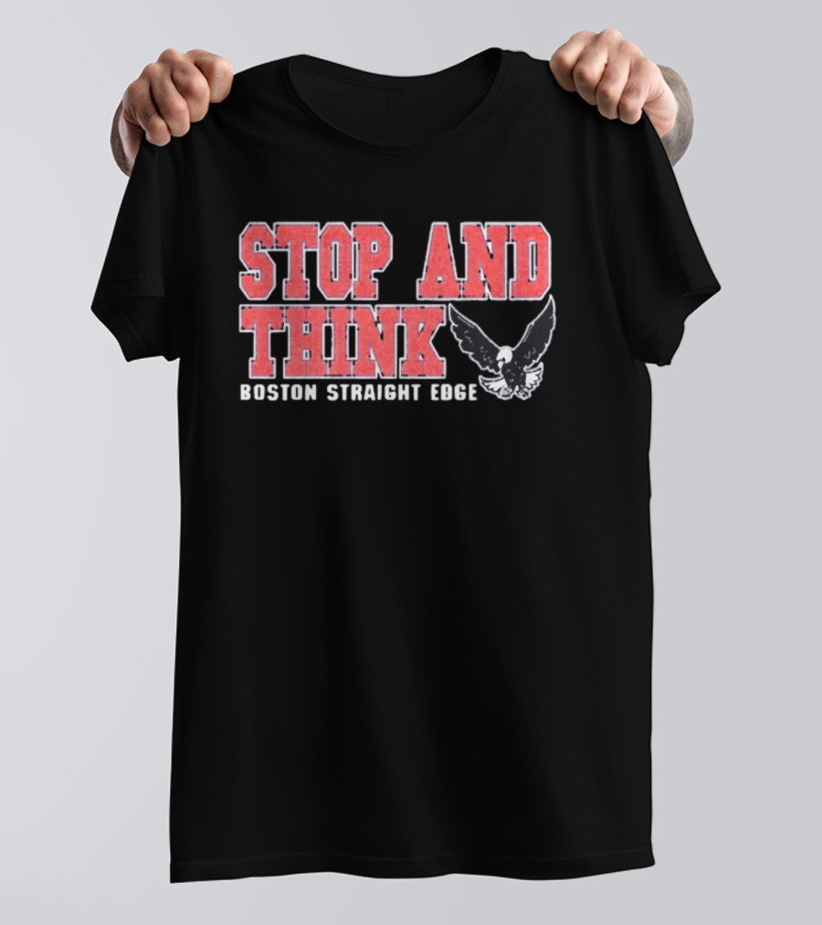 Stop And Think Boston Straight Edge Bold Eagle T-Shirt