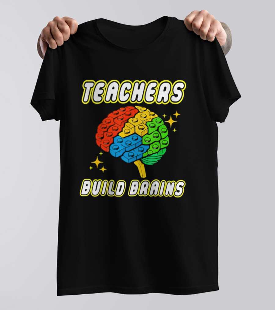 TEACHERS BUILD BRAINS Building Bricks Back To School T-Shirt