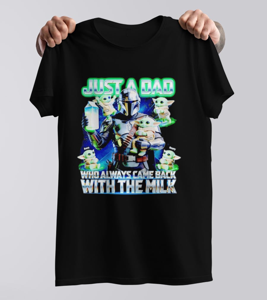 Just A Dad Who Always Came Back With The Milk Mandalorian Baby Yoda T-Shirt