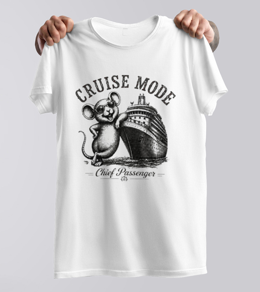 CRUISE MODE Chief Passenger Mouse And Ship T-Shirt