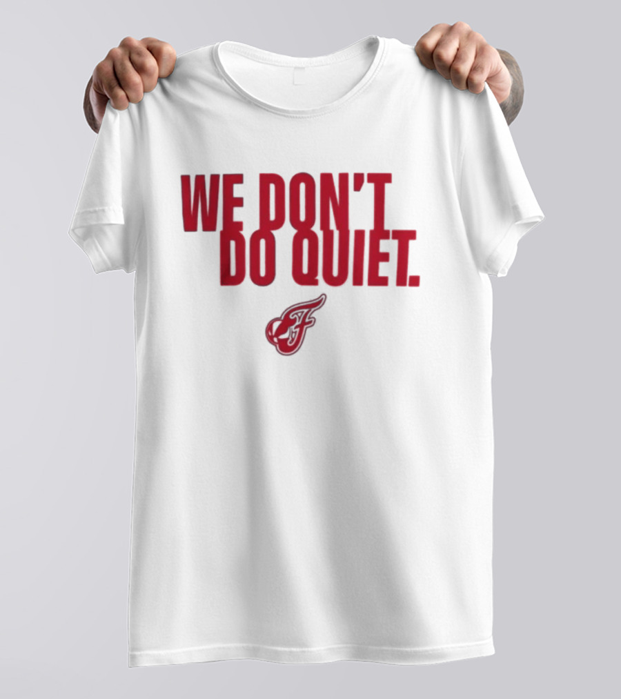 Indiana Fever We Don't Do Quiet Team Spirit T-Shirt