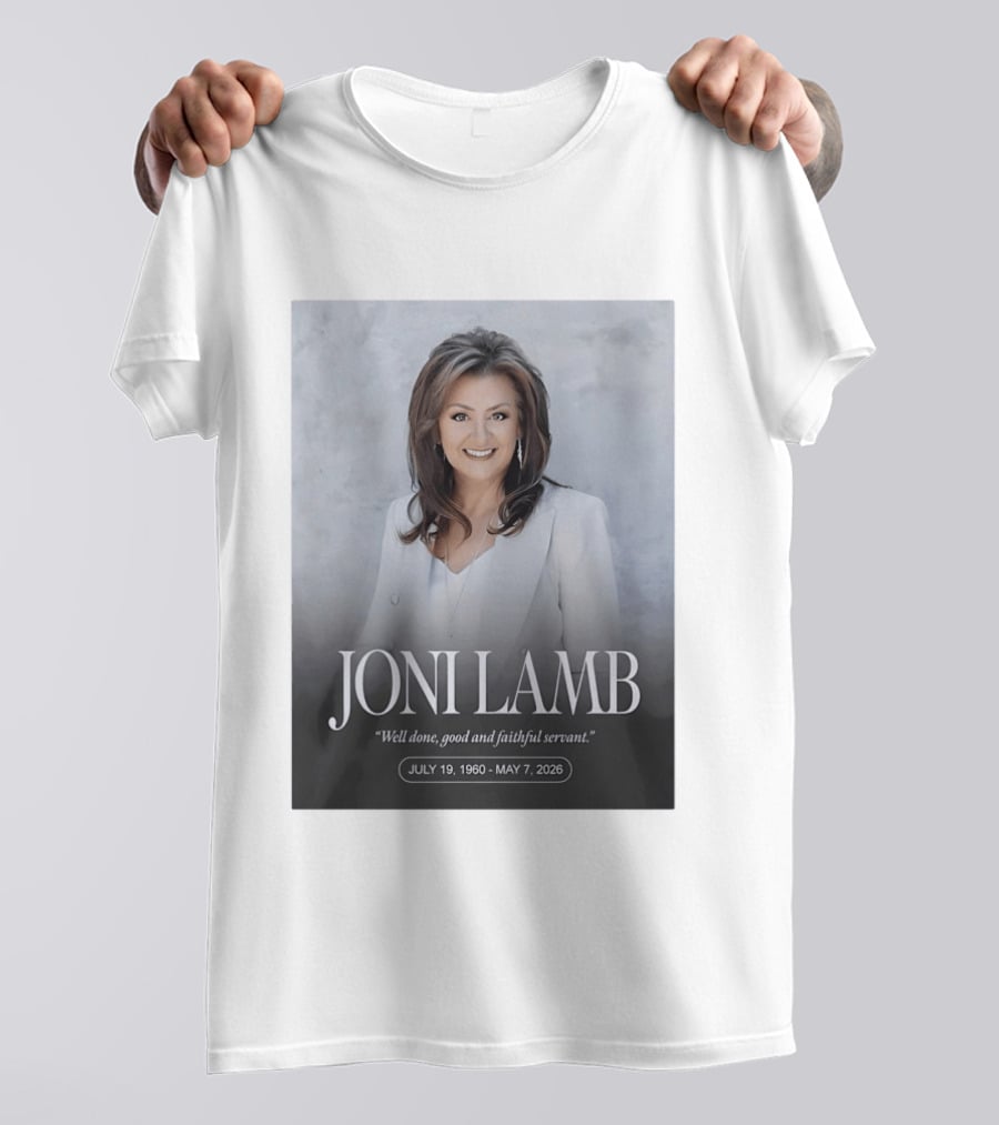 Joni Lamb July 19 1960 May 7 2026 Well Done Good And Faithful Servant T-Shirt