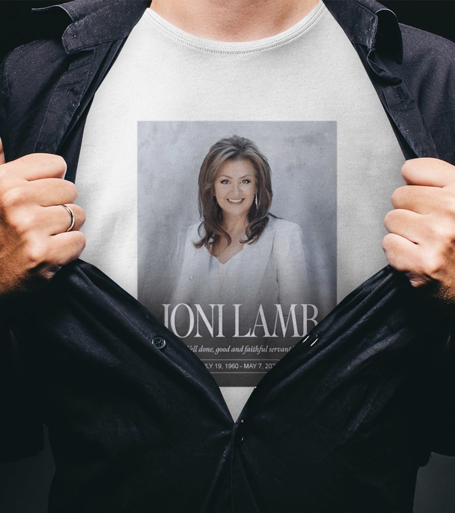 Joni Lamb July 19 1960 May 7 2026 Well Done Good And Faithful Servant T-Shirt