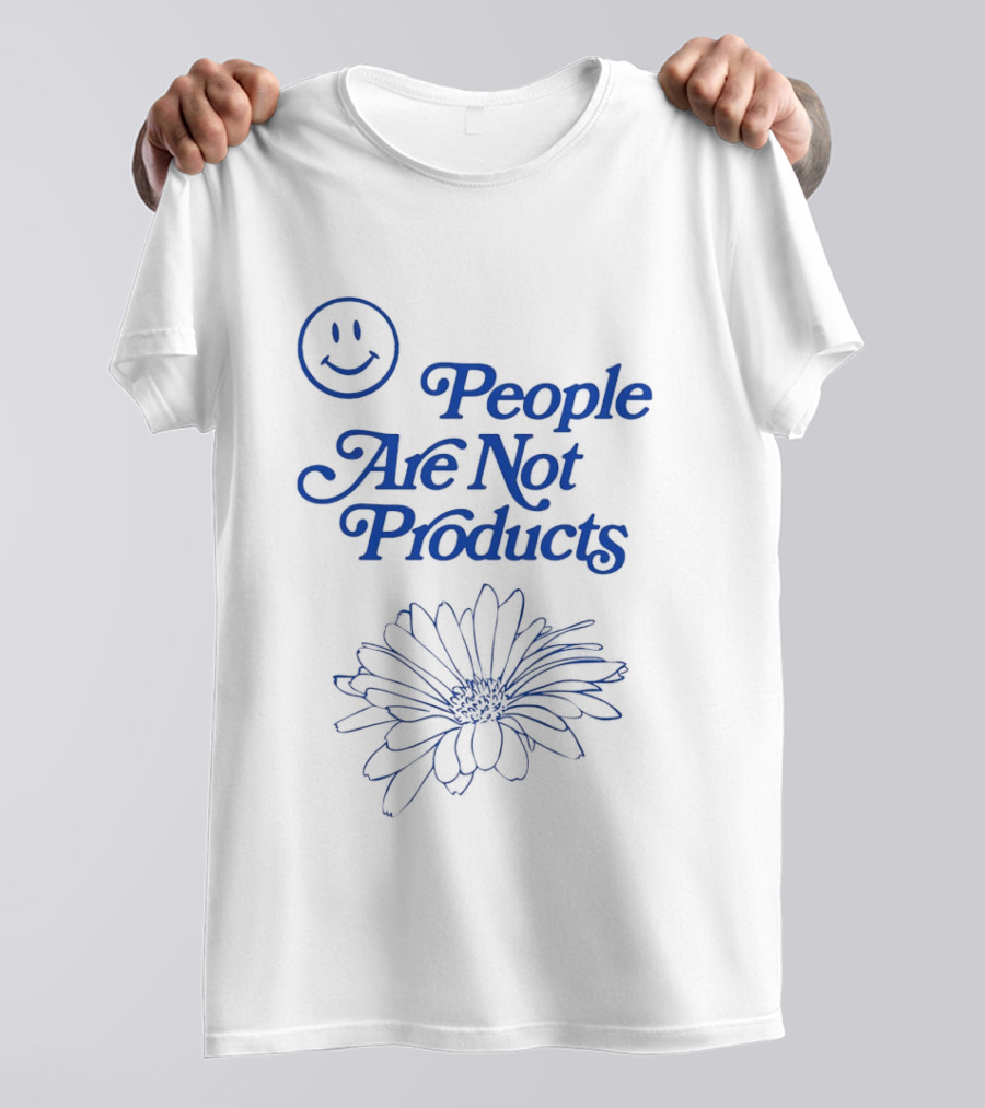 Smile People Are Not Products Daisy Floral T-Shirt