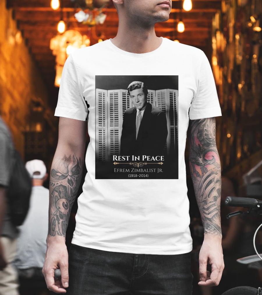 Rest In Peace Efrem Zimbalist Jr. 1918 2014 T-Shirt