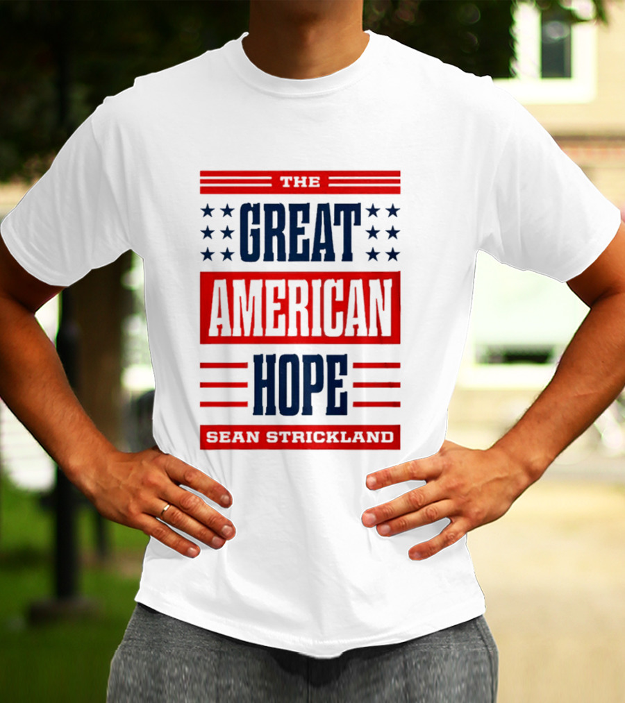 The Great American Hope Sean Strickland Stars And Stripes T-Shirt