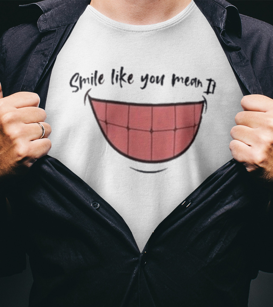 Smile Like You Mean It Typography And Cartoon Grin T-Shirt