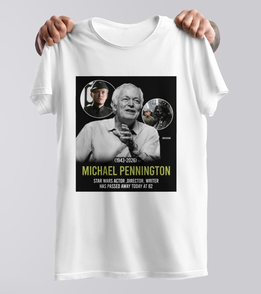 Michael Pennington 1943 2026 Star Wars Actor Director Writer Passing At 82 T-Shirt