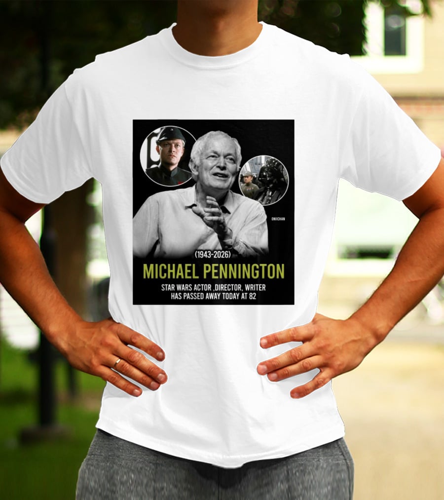 Michael Pennington 1943 2026 Star Wars Actor Director Writer Passing At 82 T-Shirt